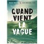Quand vient la vague