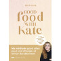 Good food with Kate