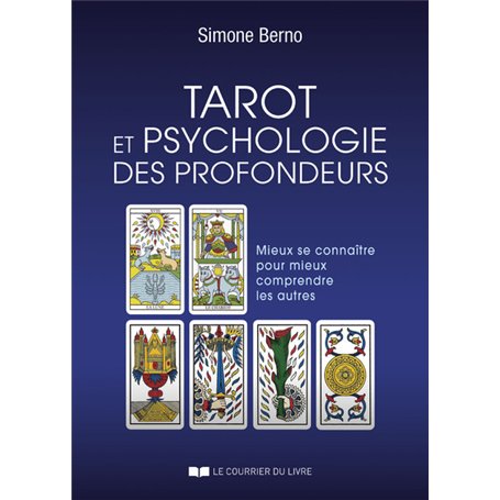 Tarot et psychologie des profondeurs - Mieux se connaître pour mieux comprendre les autres
