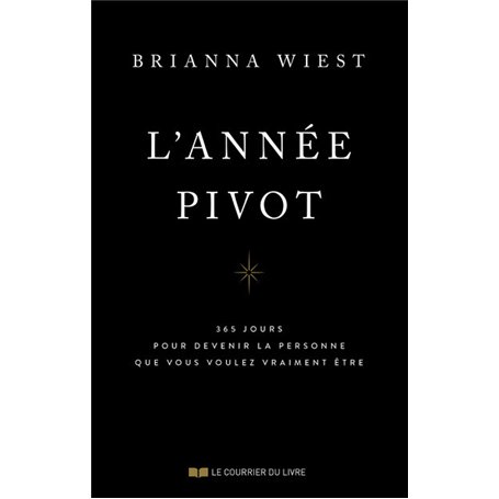L'année pivot - 365 jours pour devenir la personne que vous voulez vraiment être