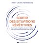 Sortir des situations répétitives - Techniques énergétiques pour se libérer des schémas récurrents et créer sa vie