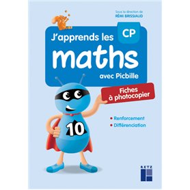 J'apprends les maths avec Picbille CP - Fiches renforcement et différenciation