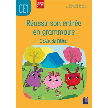 Réussir son entrée en grammaire CE1 cahier de l'élève- Programmes 2025