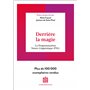 Derrière la magie - 2e éd.