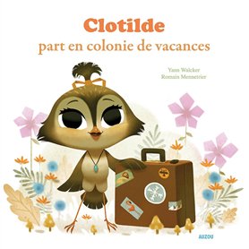 Clotilde part en colonie de vacances - Tome 1 Clotilde part en colonie de vacances - Tome 1