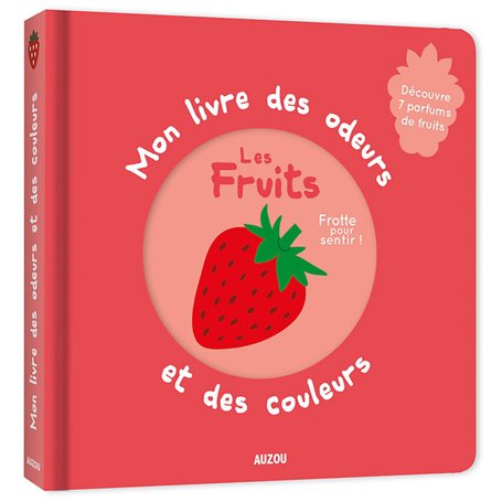 MON PREMIER LIVRE DES ODEURS ET DES COULEURS - FRUITS