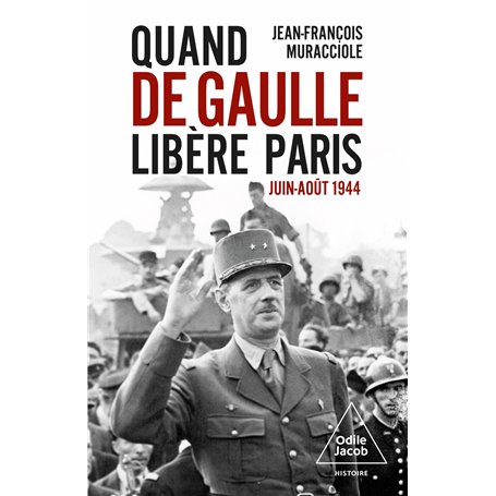 Quand de Gaulle libère Paris