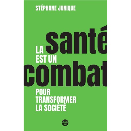 La santé est un combat pour transformer la société