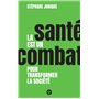 La santé est un combat pour transformer la société
