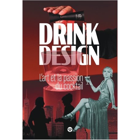Drink design - L'art et la passion du cocktail
