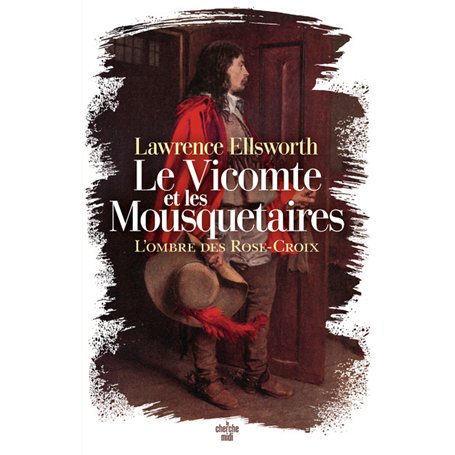 Le Vicomte et les Mousquetaires - L'ombre des Rose-Croix