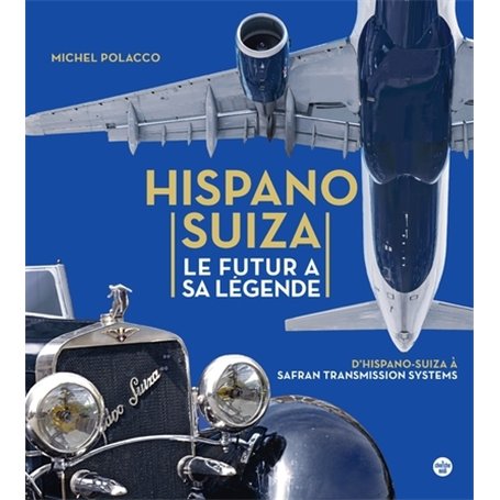Hispano Suiza le Futur a sa Légende