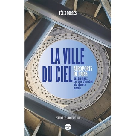 La ville du ciel - Aéroports de Paris