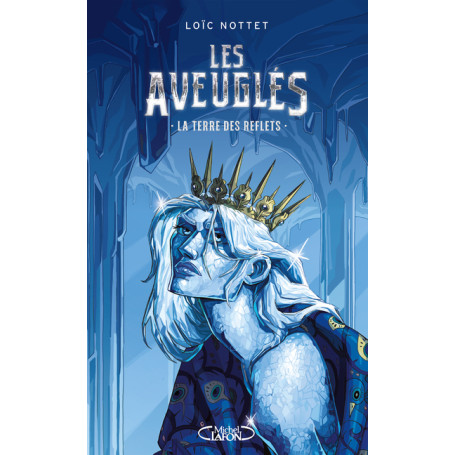 Les Aveuglés - Tome 2 La Terre des Reflets