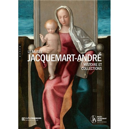 Le musée Jacquemart-André. Histoire et collections (Publication officielle)