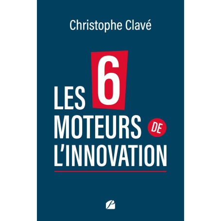 Les 6 moteurs de l'innovation