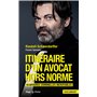 Itinéraire d'un avocat hors norme