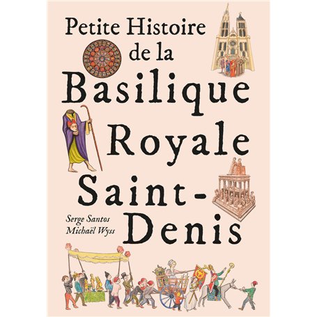 Petite Histoire de la Basilique Royale de Saint Denis