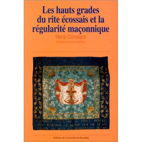 Les hauts grades du rite écossais ancien et accepté et la régularité maçonnique 15,76 €
