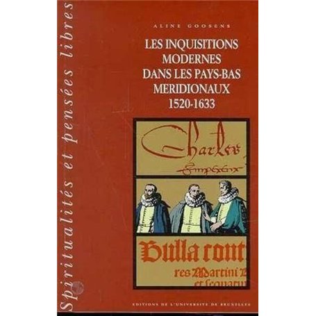 Les inquisitions modernes dans les Pays-Bas méridionaux (1520-1633) 24,14 €
