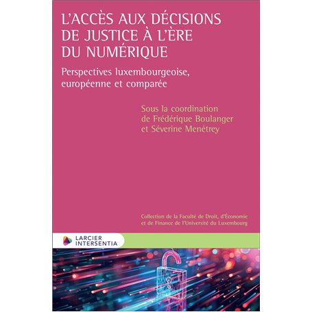 L'accès aux décisions de justice à l'ère du numérique - Perspectives luxembourgeoise