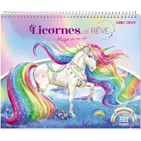 Licornes de rêve - Carnet créatif - Magie Arc-en-ciel