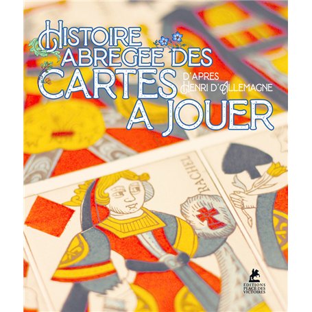 Histoire abrégée des cartes à jouer - D'après Henry-René d'Allemagne