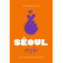 Little Book of Seoul Style - L'histoire d'une capitale de la mode (version française)