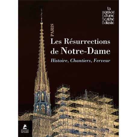 Les résurrections de Notre-Dame de Paris - Histoire