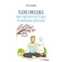 Pleine conscience - Mon expérience de 10 jours de méditation silencieuse 16,54 €