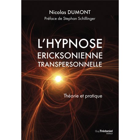 L'hypnose Ericksonienne transpersonnelle - Théorie et pratique