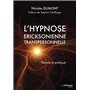 L'hypnose Ericksonienne transpersonnelle - Théorie et pratique