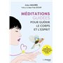 Méditations guidées pour guérir le corps et l'esprit