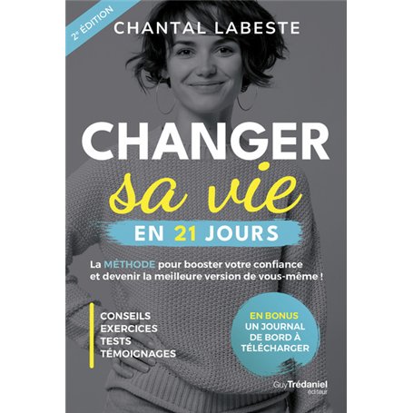 Changer sa vie en 21 jours - La méthode pour booster votre confiance et devenir la meilleure version de vous-même !
