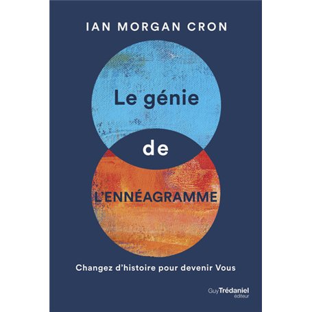 Le Génie de l'Ennéagramme - Changez l'histoire pour devenir Vous