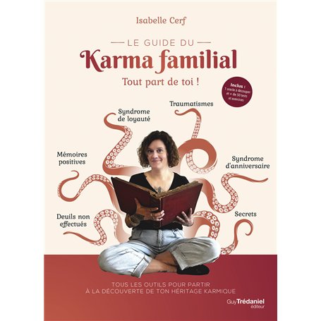 Le guide du karma familial - Tout part de toi !