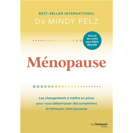 Ménopause - Les changements à mettre en place pour vous débarrasser des symptômes et retrouver votre jeunesse