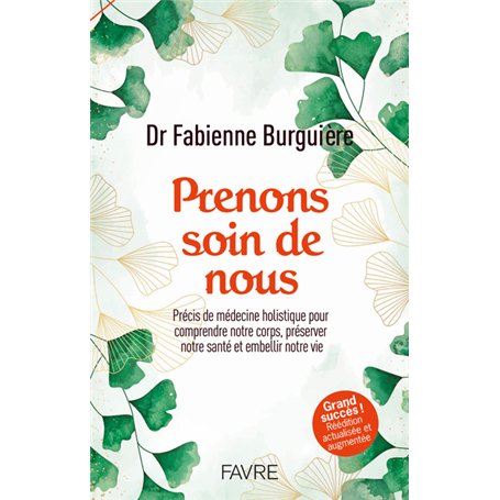 Prenons soin de nous - Précis de médecine holistique pour comprendre notre corps