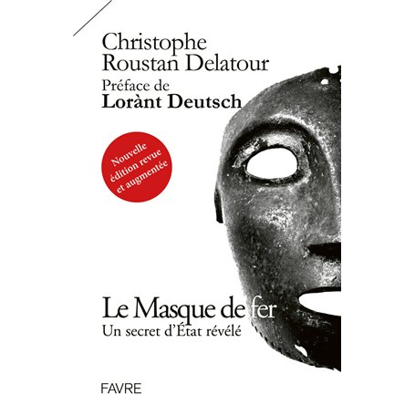 Le Masque de fer - Un secret d'Etat révélé (Nouvelle édition revue et augmentée)
