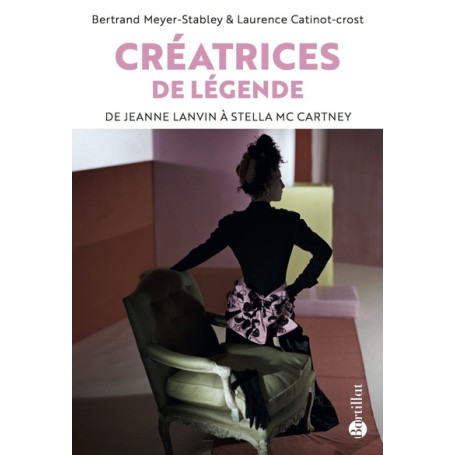 Créatrices de légende - De Jeanne Lanvin à Stella McCartney 24,46 €