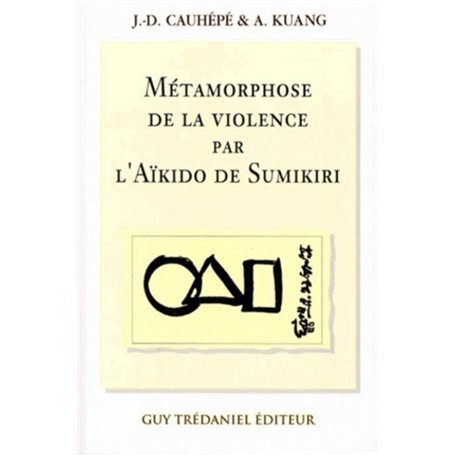 Métamorphose de la violence par l'Aïkido de Sumikiri 33,24 €