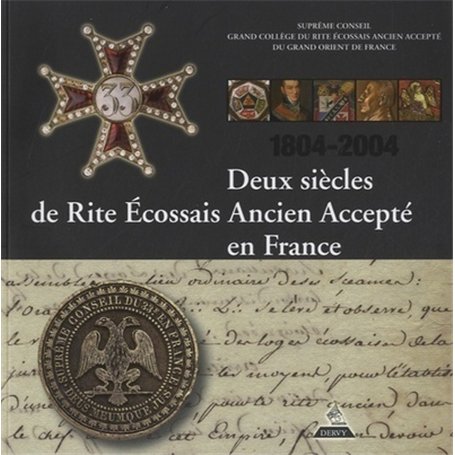 Deux siècles de Rite Ecossais Ancien Accepté en France 38,16 €