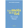 Les mots de la foi - Tout ce que vous avez toujours voulu savoir sans jamais oser le demander