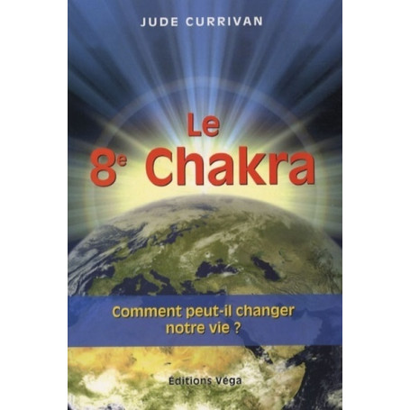 Le 8e Chakra - Comment peut-il changer notre vie ? 18,59 €
