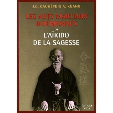Les arts martiaux intériorisés - Ou l'Aïkido de la sagesse 23,48 €