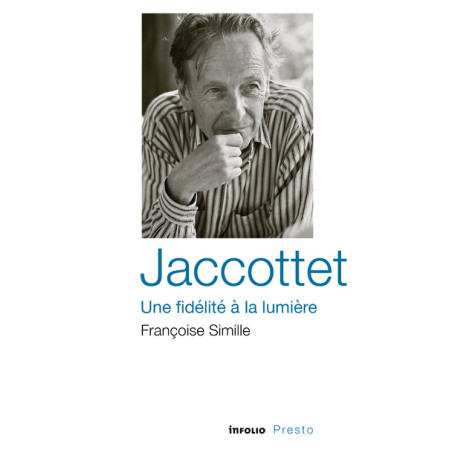 Jaccottet - Une fidélité à la lumière