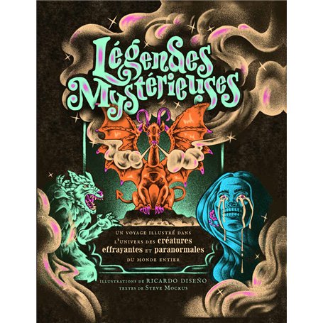Légendes mystérieuses - Un voyage illustré dans l'univers des créatures effrayantes et paranormales du monde entier