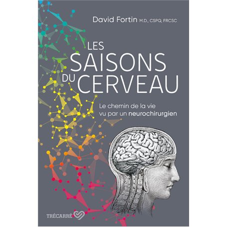 Les saisons du cerveau - Le chemin de la vie vu par un neurochirurgien
