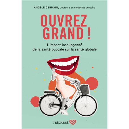 Ouvrez grand ! - L'impact insoupçonné de la santé buccale et la santé globale