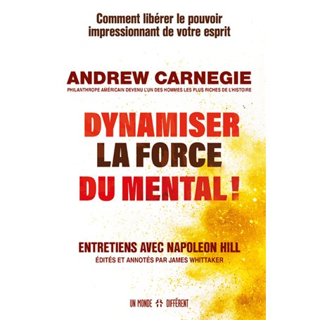 Dynamiser la force du mental ! - Comment libérer le pouvoir impressionnant de votre esprit